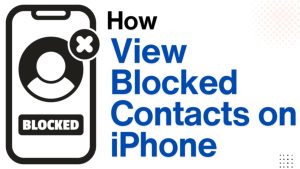 how to view blocked contacts on iPhone